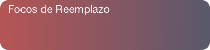 Focos de Reemplazo&#10; 